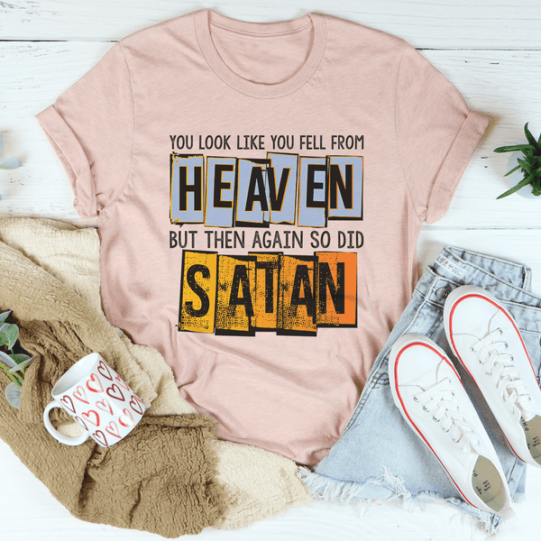 You Look Like You Fell From Heaven Tee Heather Prism Peach / S Peachy Sunday T-Shirt