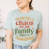 You May Call It Chaos But Our Family Calls It Thanksgiving Tee Heather Prism Dusty Blue / S Peachy Sunday T-Shirt