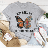 You Need To Let That Go Tee Peachy Sunday T-Shirt