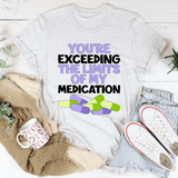 You're Exceeding The Limits Of My Medication Ash / S Peachy Sunday T-Shirt