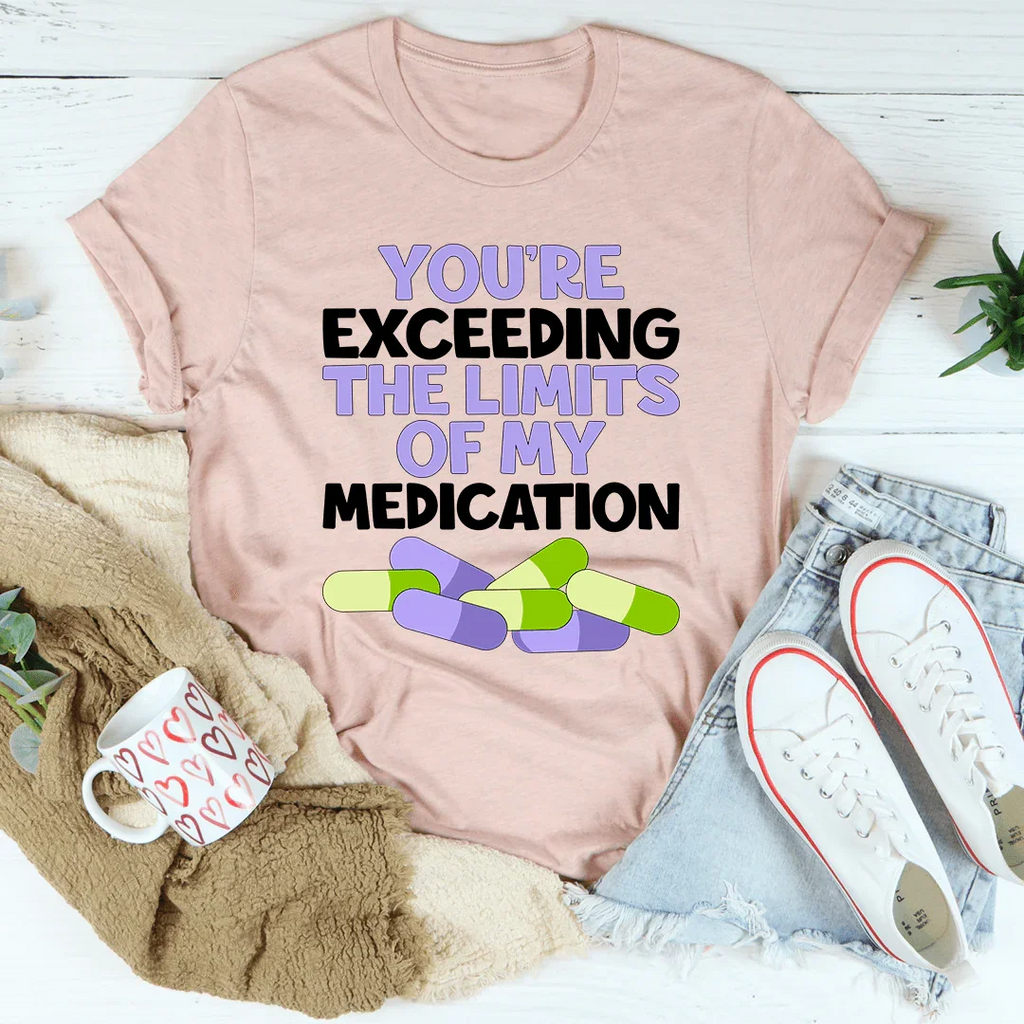 You&rsquo;re Exceeding The Limits Of My Medication – Peachy Sunday