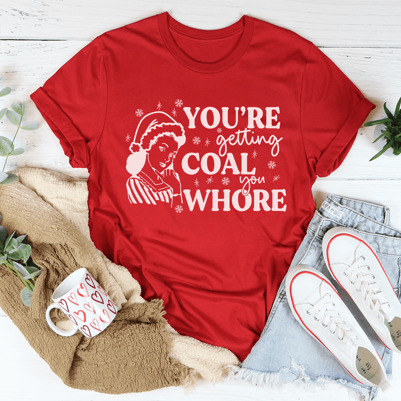 You're Getting Coal Tee Red / S Peachy Sunday T-Shirt