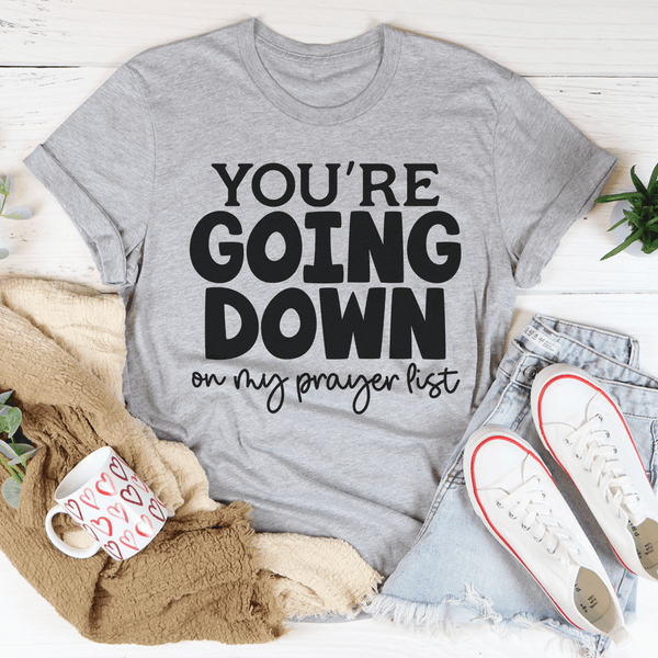 You're Going Down On My Prayer List Tee Athletic Heather / S Peachy Sunday T-Shirt
