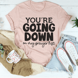 You're Going Down On My Prayer List Tee Heather Prism Peach / S Peachy Sunday T-Shirt