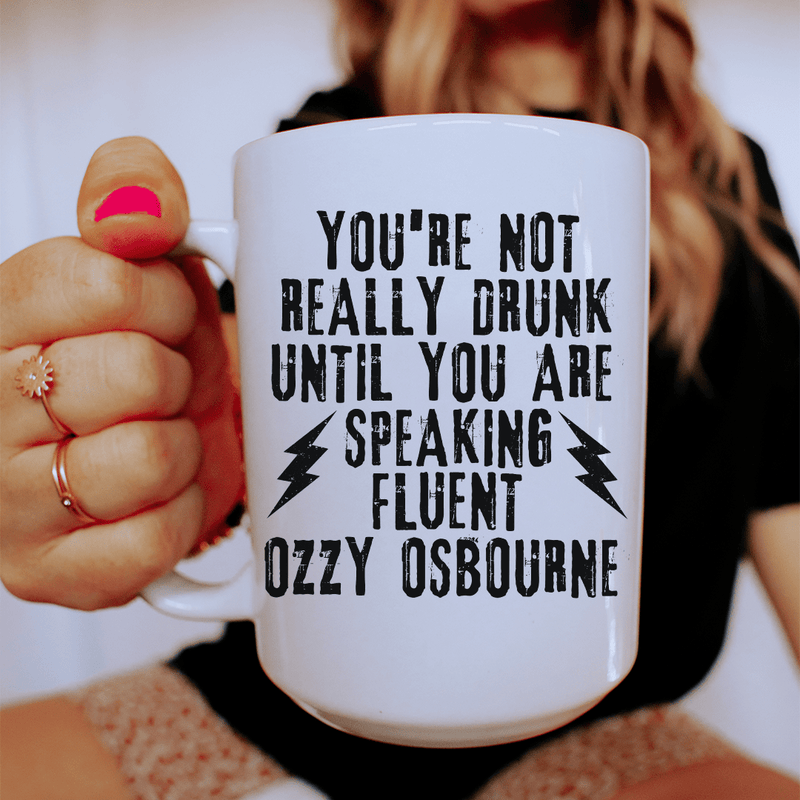 You're Not Really Drunk Ceramic Mug 15 oz White / One Size CustomCat Drinkware T-Shirt