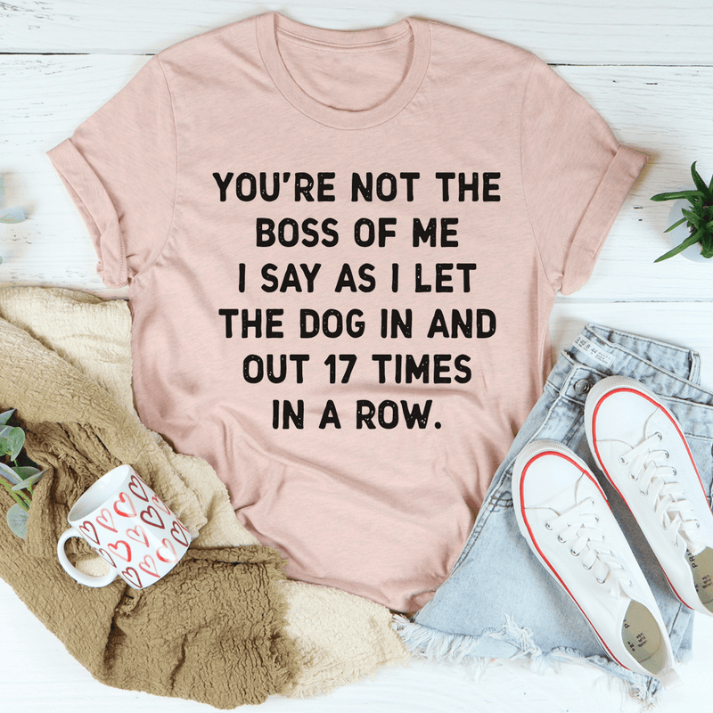 You're Not The Boss Of Me Dog Tee Heather Prism Peach / S Peachy Sunday T-Shirt