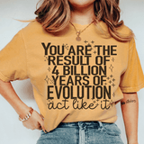 You're The Result Of 4 Years Of Evolution Tee Mustard / S Peachy Sunday T-Shirt
