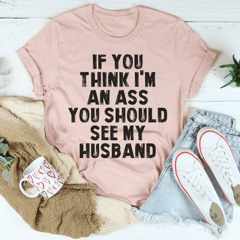 You Should See My Husband Tee Peachy Sunday T-Shirt