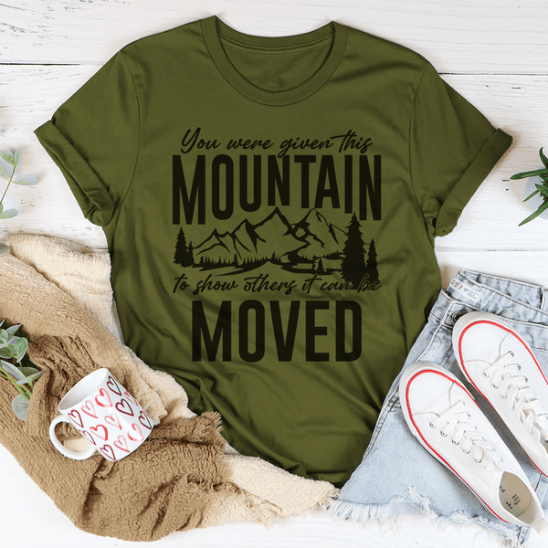 You Were Given This Mountain To Show Others It Can Be Moved Tee Olive / S Peachy Sunday T-Shirt