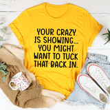 Your Crazy Is Showing Tee Mustard / S Peachy Sunday T-Shirt